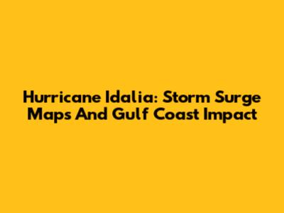 Hurricane Idalia: Storm Surge Maps And Gulf Coast Impact