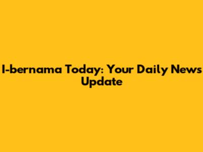 I-bernama Today: Your Daily News Update