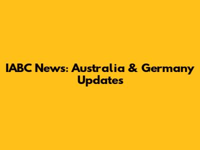 IABC News: Australia & Germany Updates