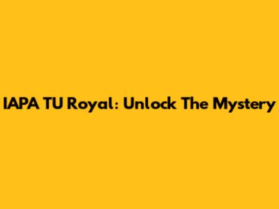 IAPA TU Royal: Unlock The Mystery