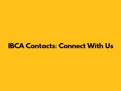 IBCA Contacts: Connect With Us