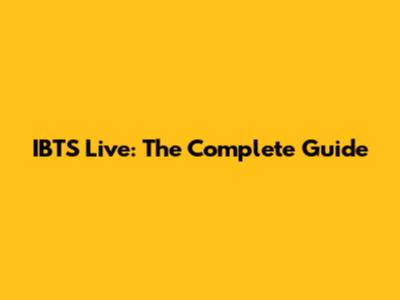 IBTS Live: The Complete Guide