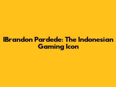 IBrandon Pardede: The Indonesian Gaming Icon