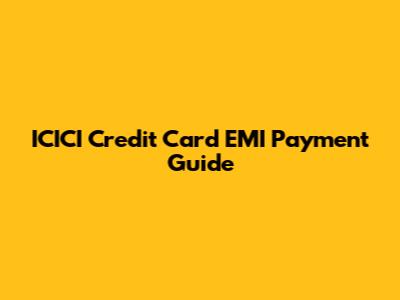 ICICI Credit Card EMI Payment Guide