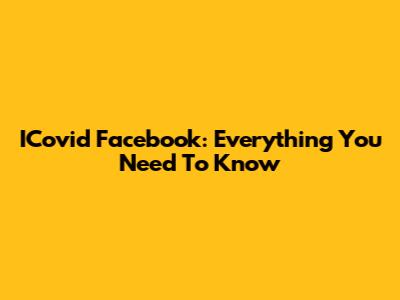 ICovid Facebook: Everything You Need To Know