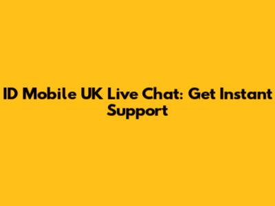 ID Mobile UK Live Chat: Get Instant Support