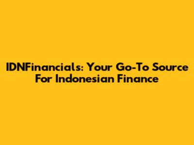 IDNFinancials: Your Go-To Source For Indonesian Finance