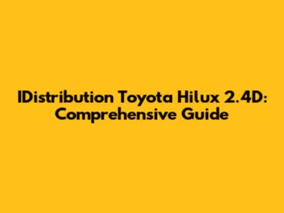 IDistribution Toyota Hilux 2.4D: Comprehensive Guide