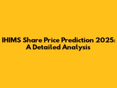 IHIMS Share Price Prediction 2025: A Detailed Analysis
