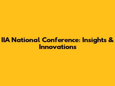 IIA National Conference: Insights & Innovations