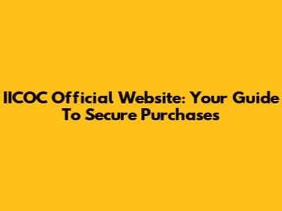 IICOC Official Website: Your Guide To Secure Purchases