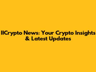 IICrypto News: Your Crypto Insights & Latest Updates