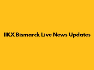 IIKX Bismarck Live News Updates