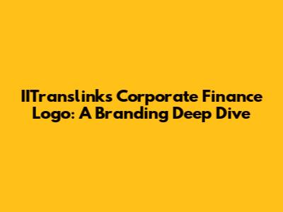 IITranslink's Corporate Finance Logo: A Branding Deep Dive