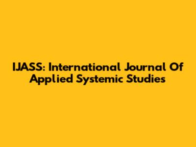 IJASS: International Journal Of Applied Systemic Studies