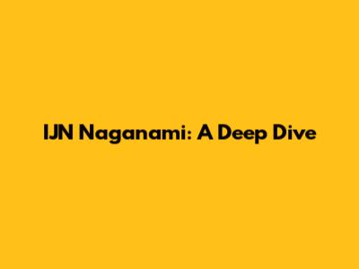 IJN Naganami: A Deep Dive