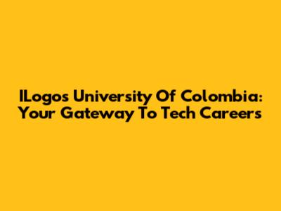 ILogos University Of Colombia: Your Gateway To Tech Careers