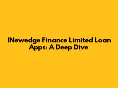 INewedge Finance Limited Loan Apps: A Deep Dive