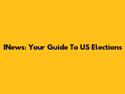 INews: Your Guide To US Elections