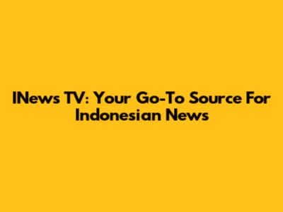INews TV: Your Go-To Source For Indonesian News