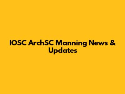IOSC ArchSC Manning News & Updates