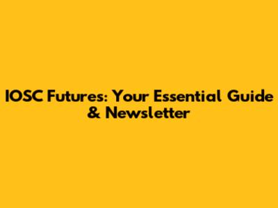 IOSC Futures: Your Essential Guide & Newsletter