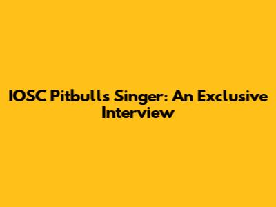 IOSC Pitbulls Singer: An Exclusive Interview