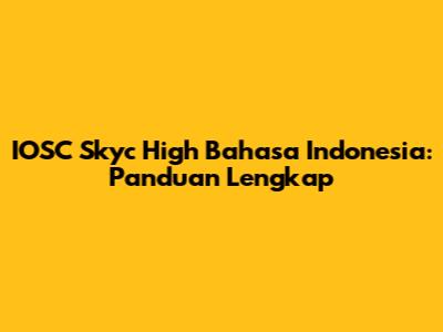 IOSC Skyc High Bahasa Indonesia: Panduan Lengkap