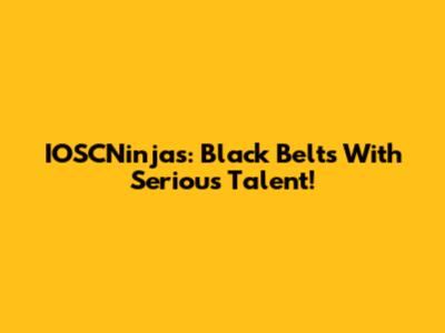 IOSCNinjas: Black Belts With Serious Talent!