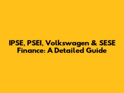 IPSE, PSEI, Volkswagen & SESE Finance: A Detailed Guide