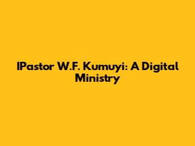 IPastor W.F. Kumuyi: A Digital Ministry