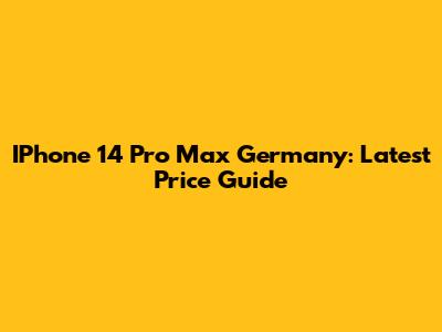 IPhone 14 Pro Max Germany: Latest Price Guide