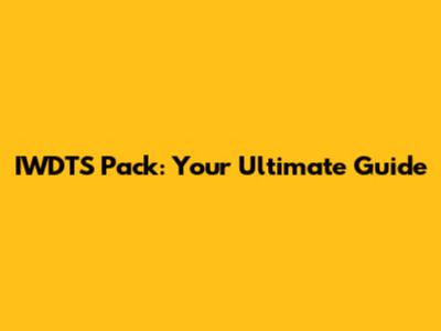 IWDTS Pack: Your Ultimate Guide