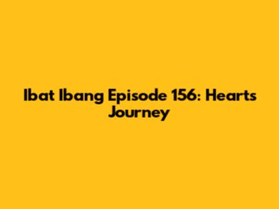 Iba't Ibang Episode 156: Heart's Journey