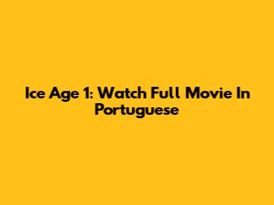 Ice Age 1: Watch Full Movie In Portuguese