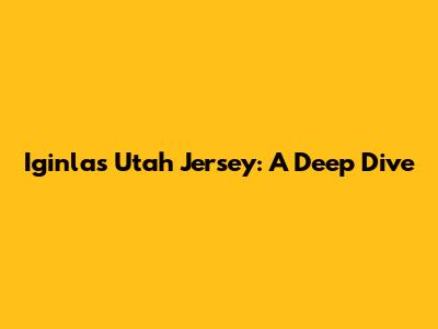 Iginla's Utah Jersey: A Deep Dive