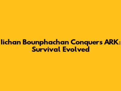 Iichan Bounphachan Conquers ARK: Survival Evolved