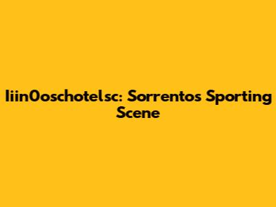 Iiin0oschotelsc: Sorrento's Sporting Scene