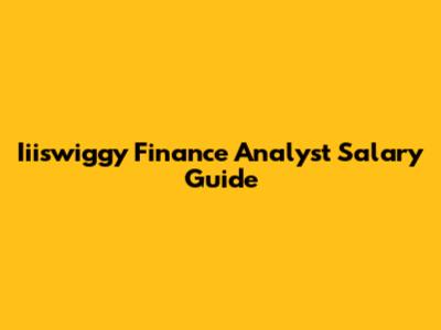 Iiiswiggy Finance Analyst Salary Guide