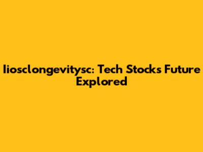 Iiosclongevitysc: Tech Stock's Future Explored