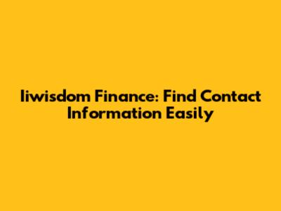 Iiwisdom Finance: Find Contact Information Easily
