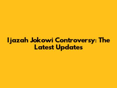 Ijazah Jokowi Controversy: The Latest Updates