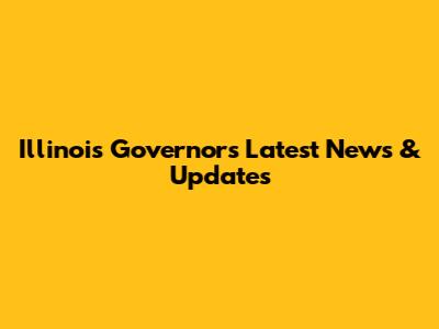 Illinois Governor's Latest News & Updates
