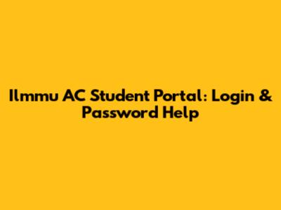 Ilmmu AC Student Portal: Login & Password Help