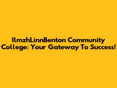 IlmzhLinnBenton Community College: Your Gateway To Success!
