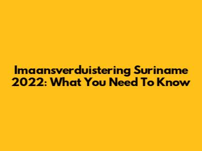 Imaansverduistering Suriname 2022: What You Need To Know