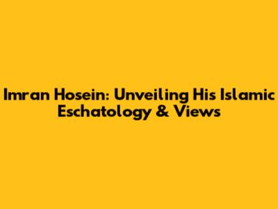Imran Hosein: Unveiling His Islamic Eschatology & Views