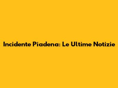 Incidente Piadena: Le Ultime Notizie