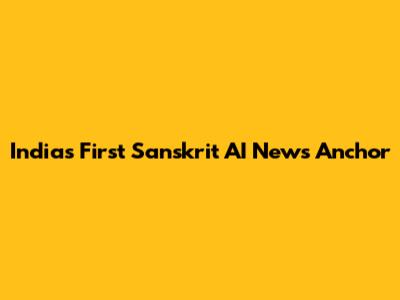India's First Sanskrit AI News Anchor