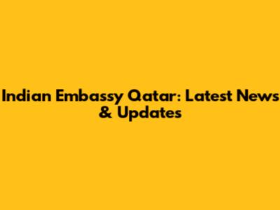 Indian Embassy Qatar: Latest News & Updates